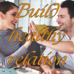 Building Healthy Relationships